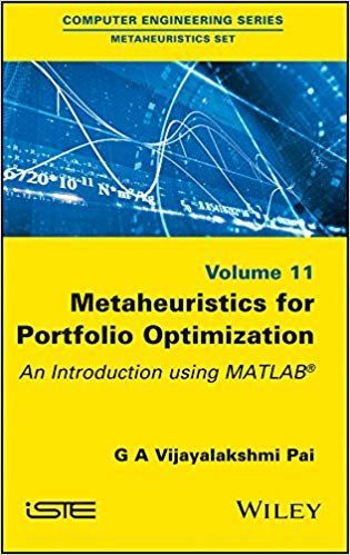 Metaheuristics for Portfolio Optimization : An Introduction using MATLAB
