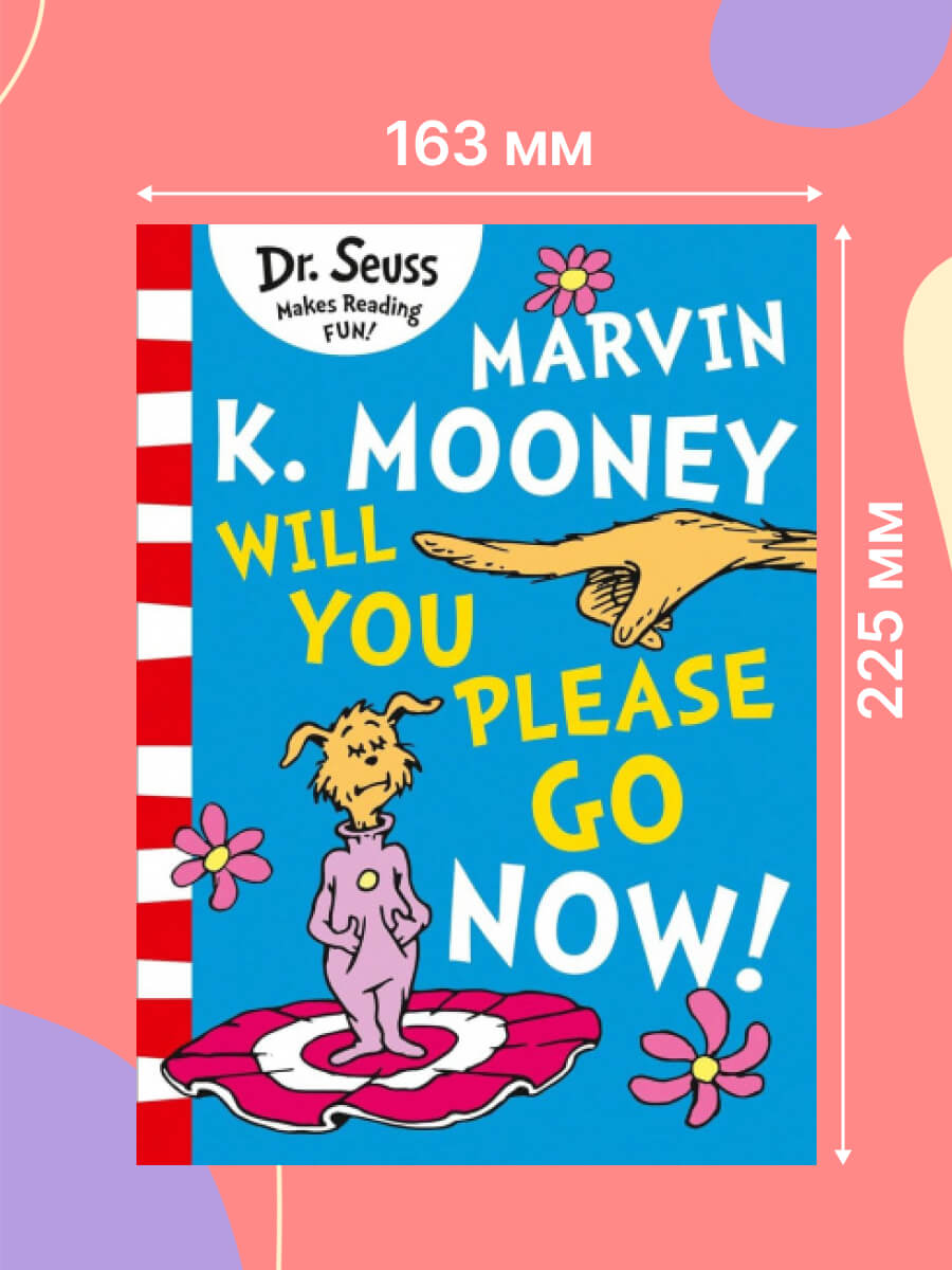 Dr. Seuss Marvin K. Mooney Will You Please Go Now