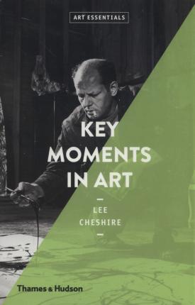 Key Moments in Art (Art Essentials)