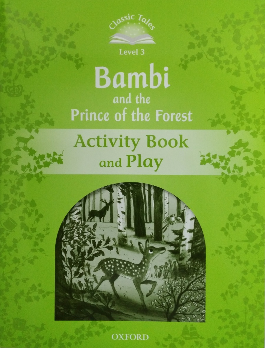 Classic Tales Level 3 Bambi and the Prince of the Forest Activity Book and Play