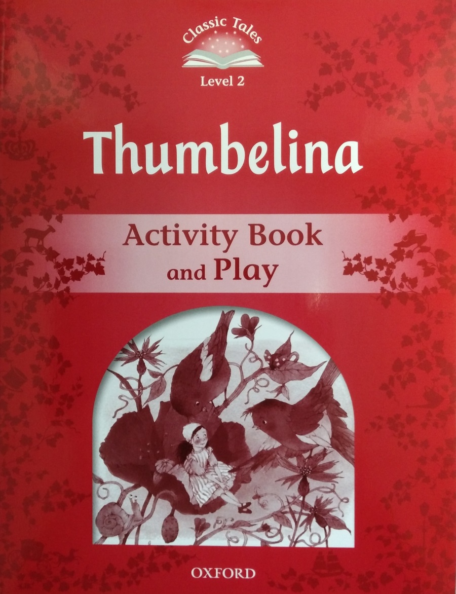 Classic Tales Level 2 Thumbelina Activity Book and Play