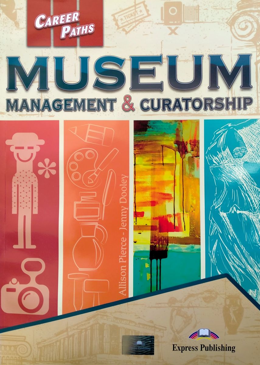 Career Paths Museum Management and Curatorship Teacher's Guide, Student's Book with Digibook and Online Audio
