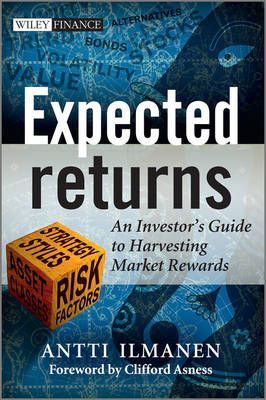 Expected Returns An Investor's Guide to Harvesting Market Rewards