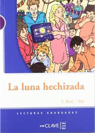 Lecturas Graduadas 1 La luna hechizada