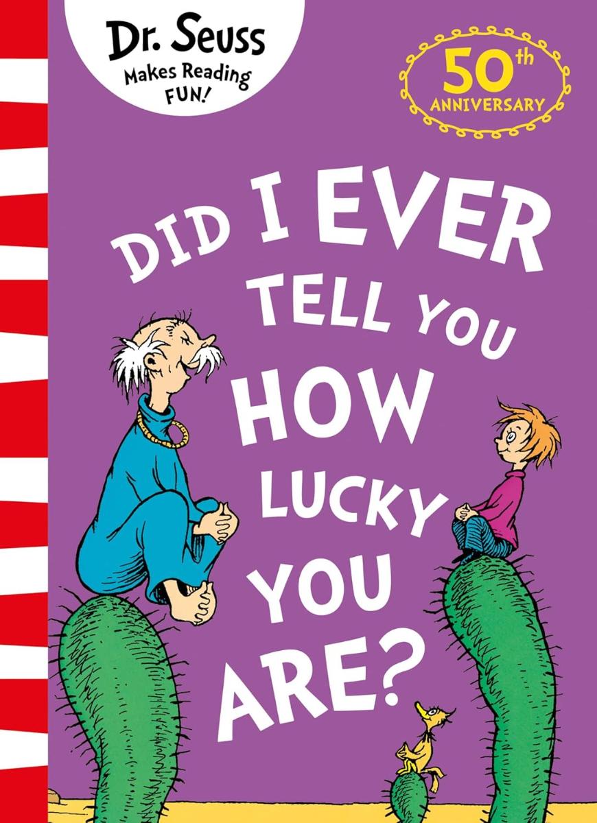 Dr. Seuss Did I Ever Tell You How Lucky You Are