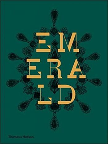 Emerald Twenty-one Centuries of Jewelled Opulence and Power