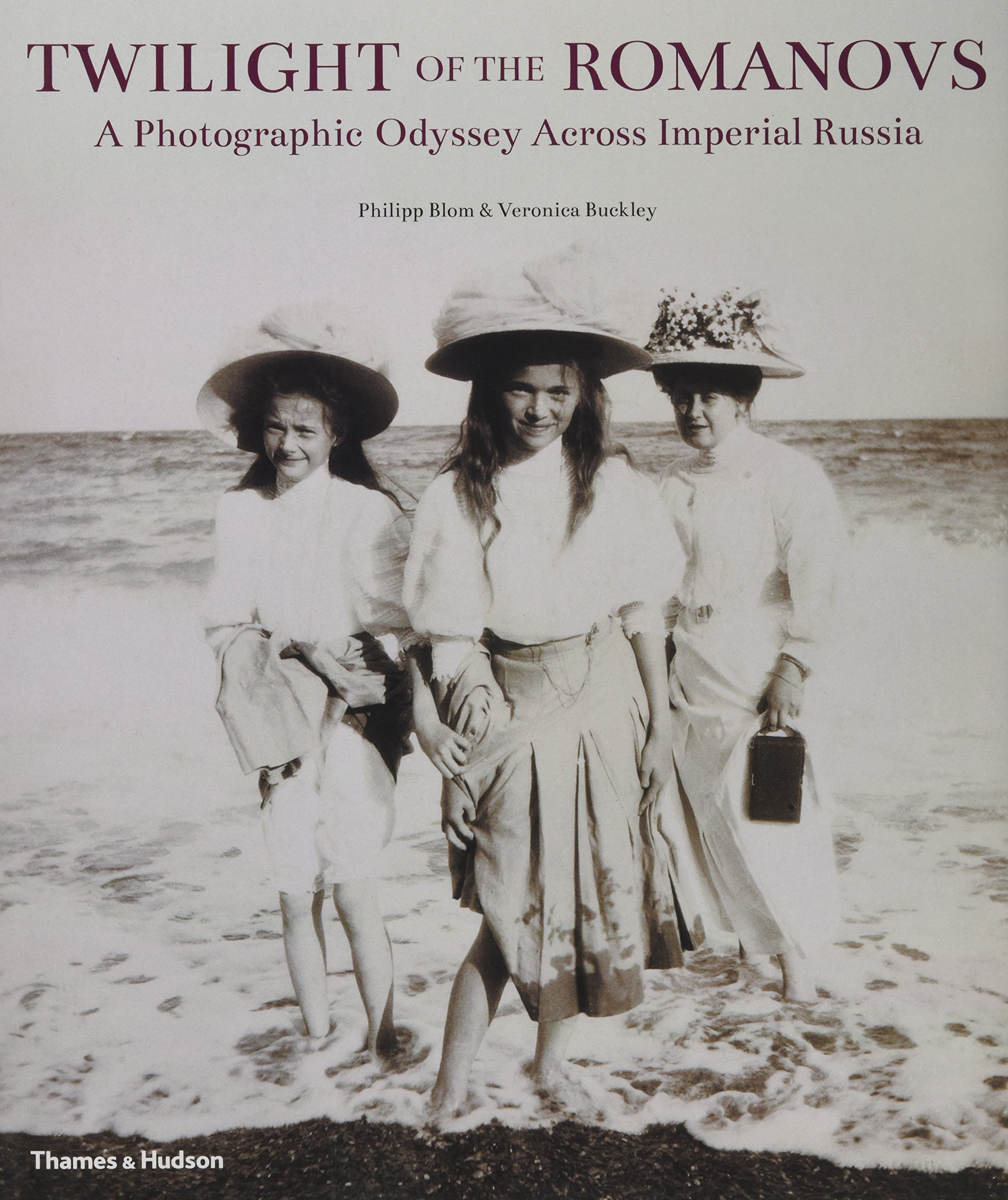 Twilight of the Romanovs A Photographic Odyssey Across Imperial Russia