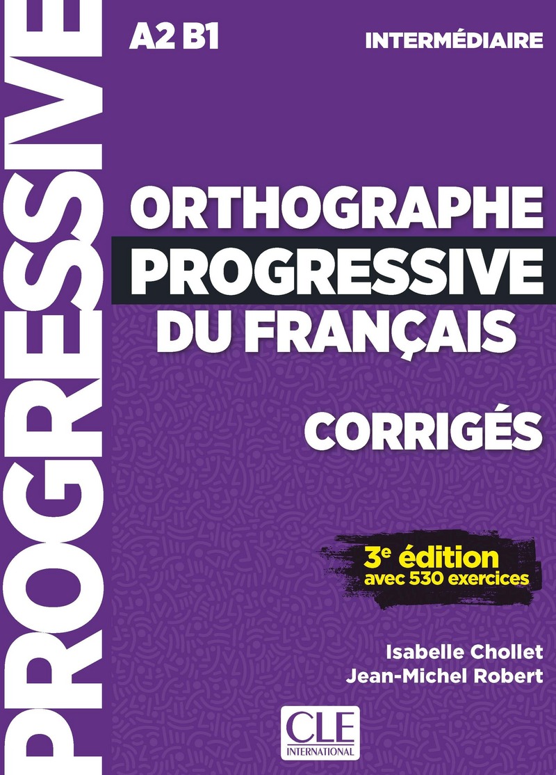 Orthographe Progressive du Francais 3eme edition Intermediaire A2-B1 Corriges (ответы)