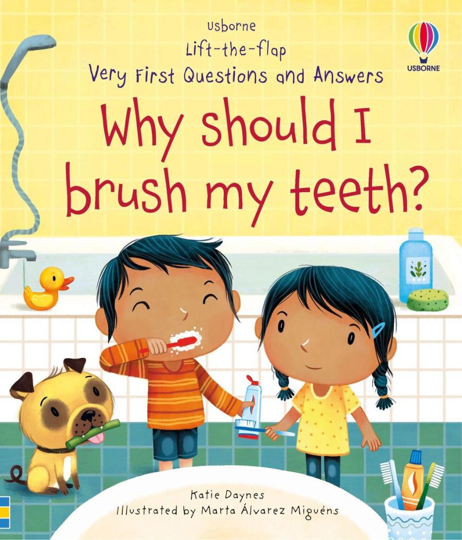 Usborne Lift-the-Flap Very First Questions and Answers Why Should I Brush My Teeth