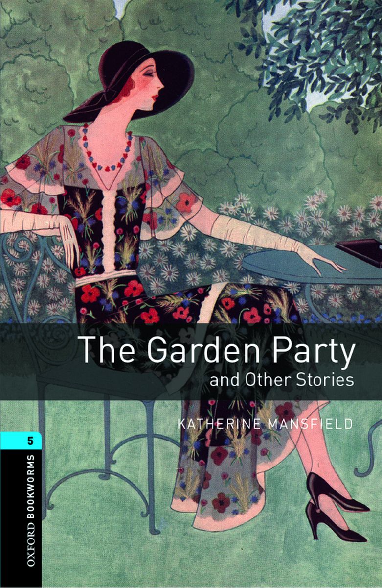 Oxford Bookworms Library 5 The Garden Party and Other Stories with Audio Download (access card inside)