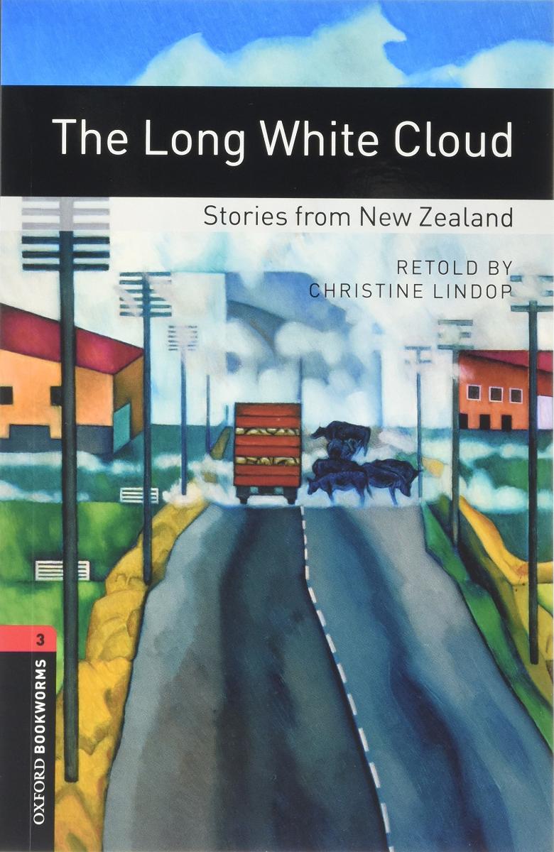 Oxford Bookworms Library 3 The Long White Cloud Stories from New Zealand with Audio Download (access card inside)