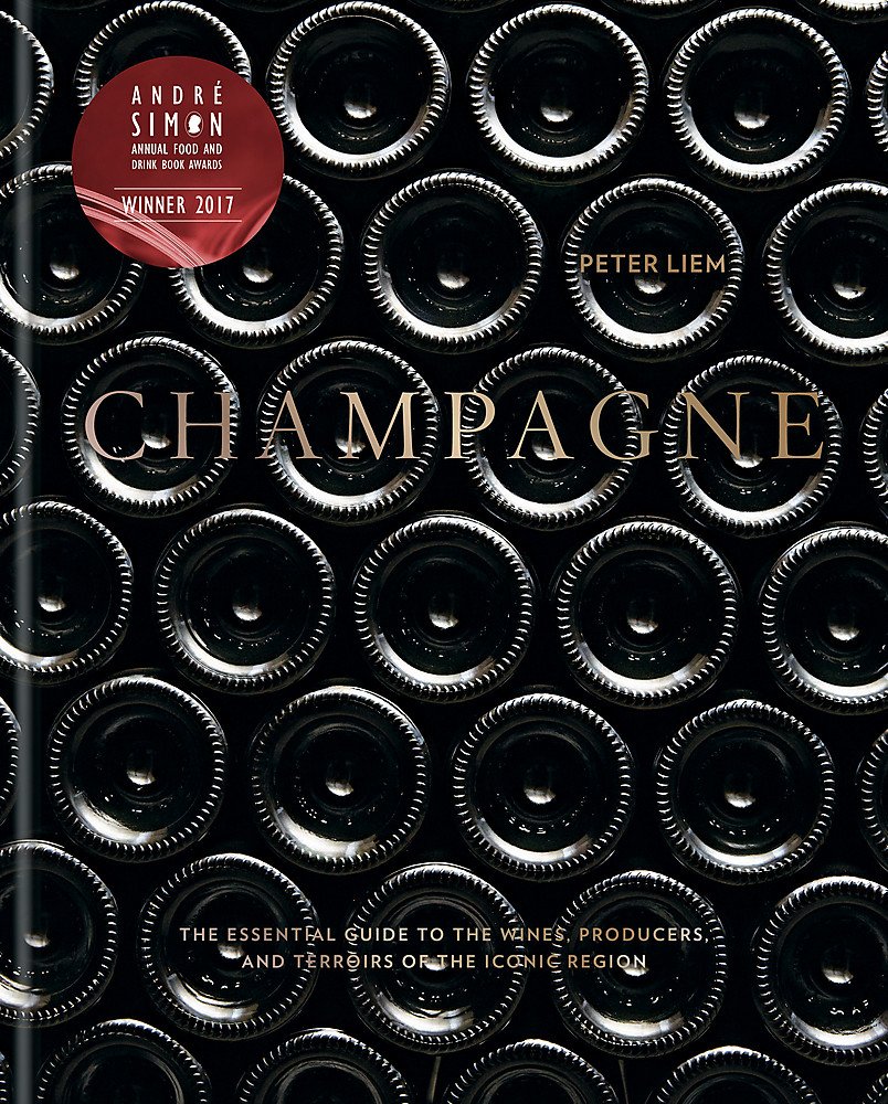 Champagne The essential guide to the wines, producers, and terroirs of the iconic region