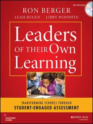 Leaders of Their Own Learning Transforming Schools Through Student-Engaged Assessment