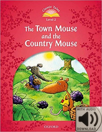 Classic Tales Level 2 The Town Mouse and the Country Mouse with Audio Download (access card inside)