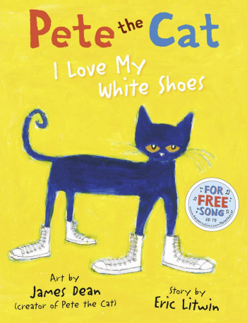 Pete the Cat I Love My White Shoes