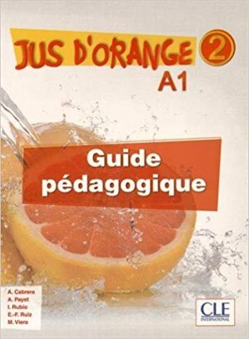 Jus d'orange 2 A1 Guide pedagogique