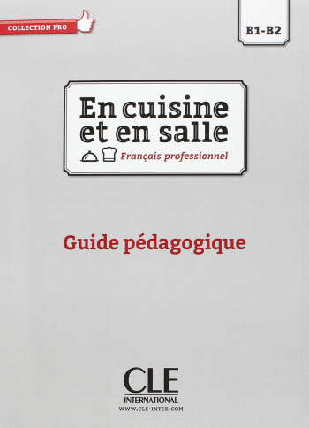 En cuisine et en salle B1-B2 Guide pedagogique