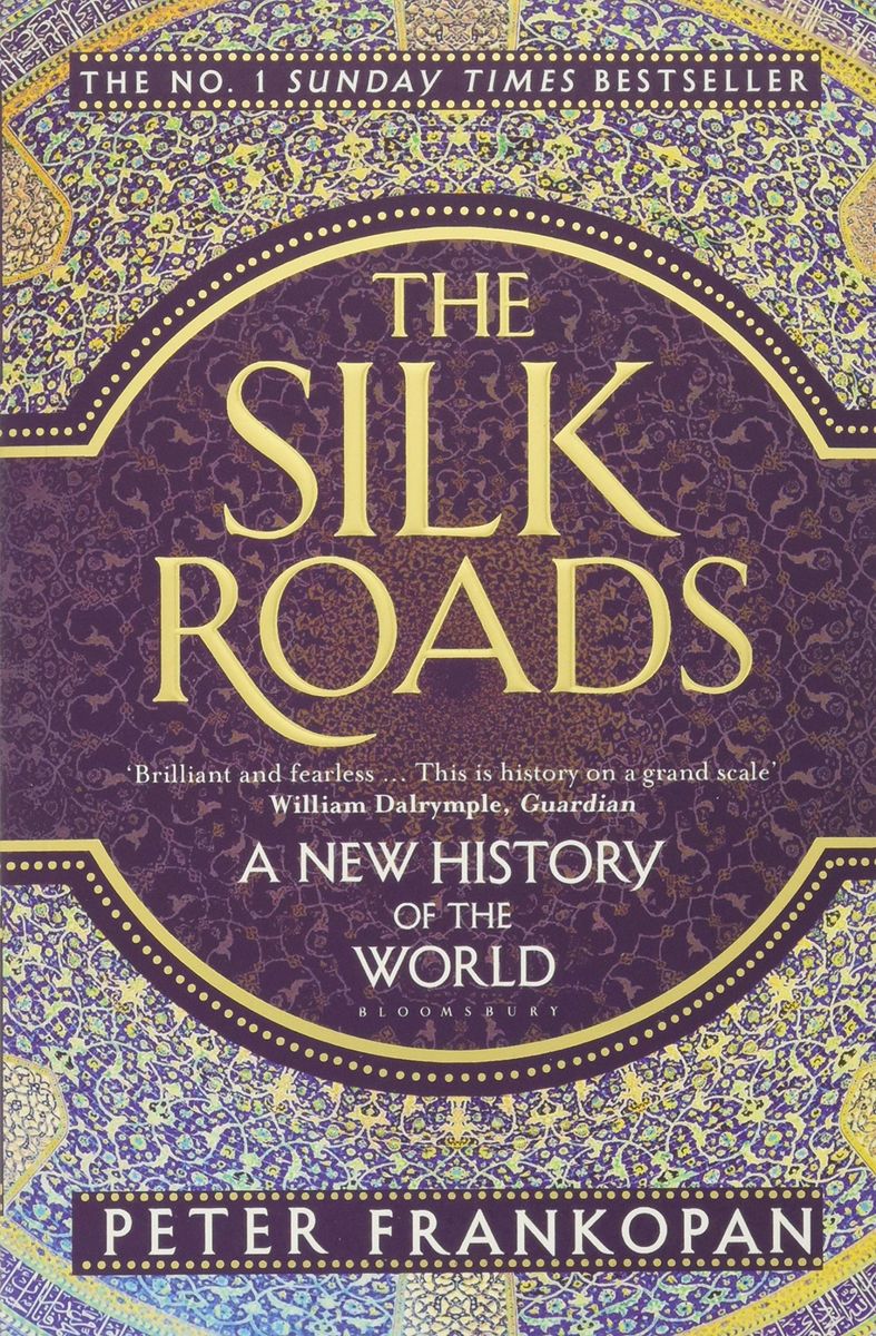 The Silk Roads A New History of the World