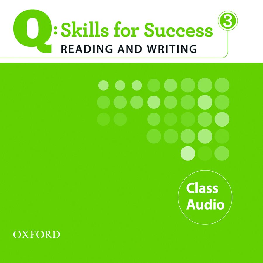 Q Skills for Success Reading and Writing 3 Class Audio CDs