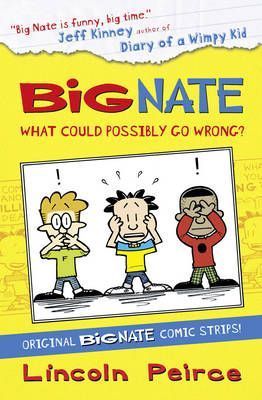 Big Nate Book 1 Compilation What Could Possibly Go Wrong?