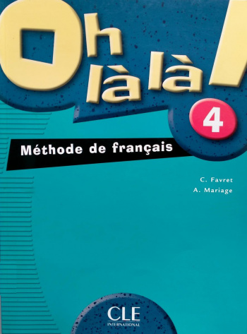 Oh la la! 4 Livre de l'eleve
