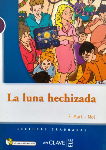 Lecturas Graduadas 1 La luna hechizada + audio descargable