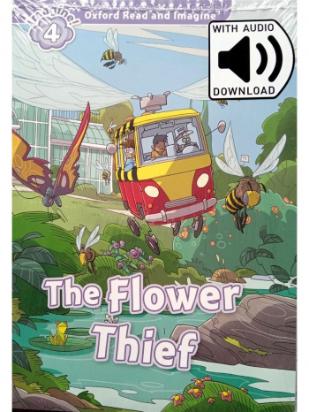 Oxford Read and Imagine 4 The Flower Thief with Audio Download (access card inside)