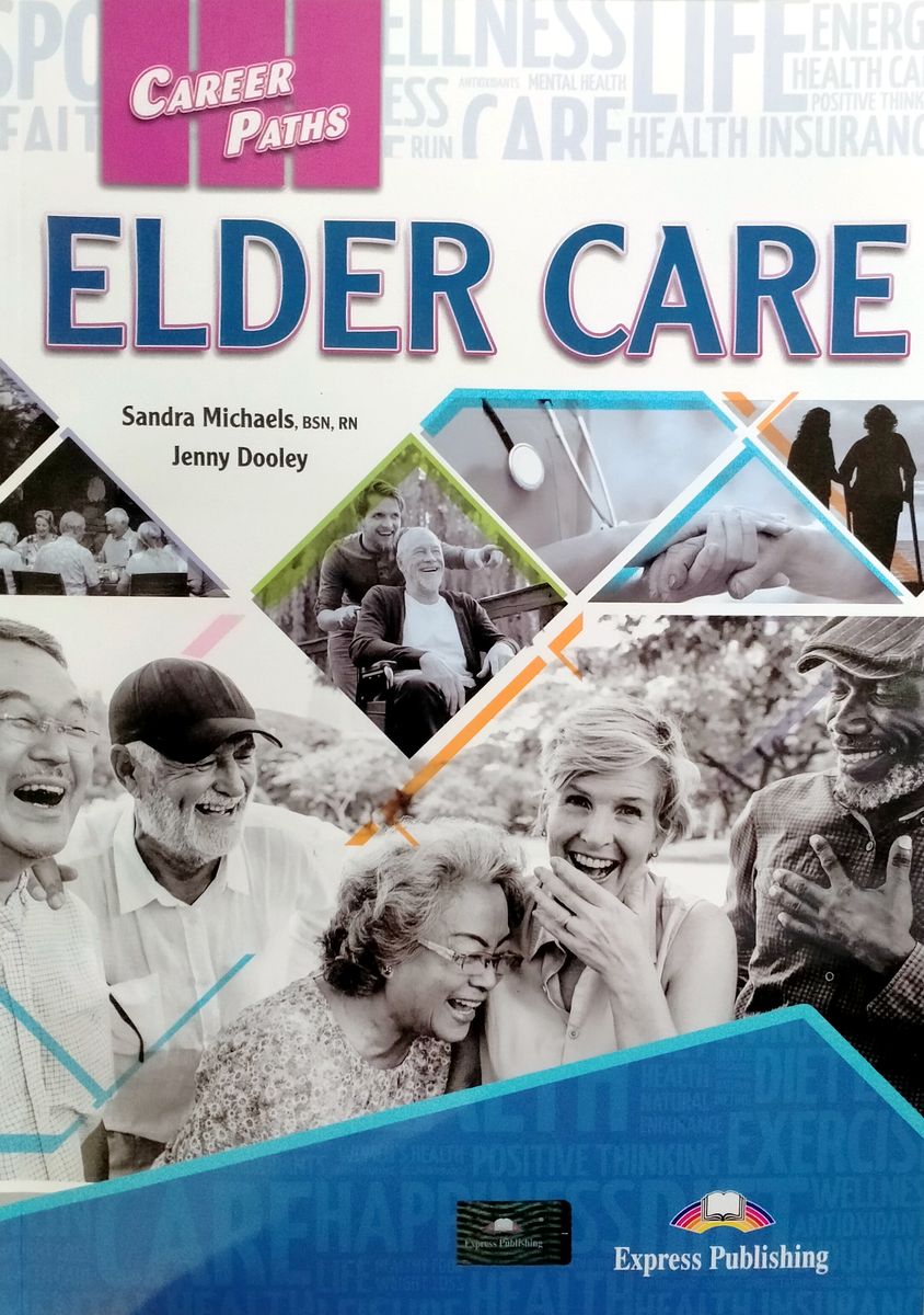 Career Paths Elder Care Teacher's Guide, Student's Book with Digibook and Online Audio
