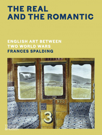 The Real and the Romantic English Art Between Two World Wars