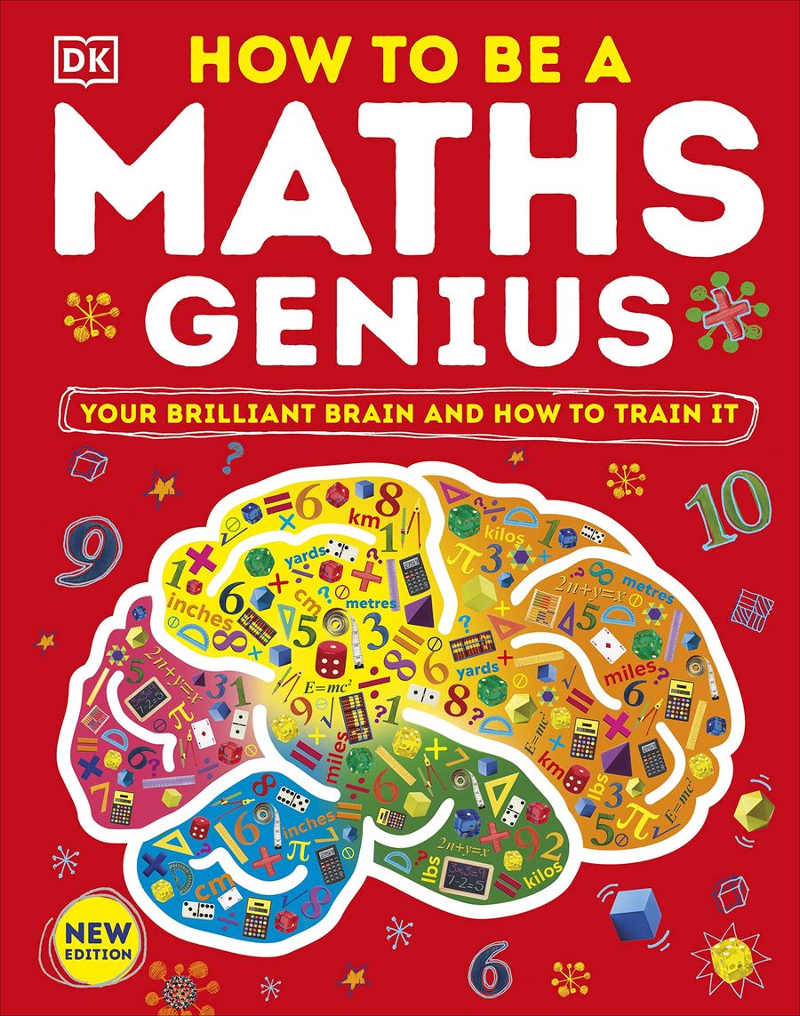 How to be a Maths Genius Your Brilliant Brain and How to Train