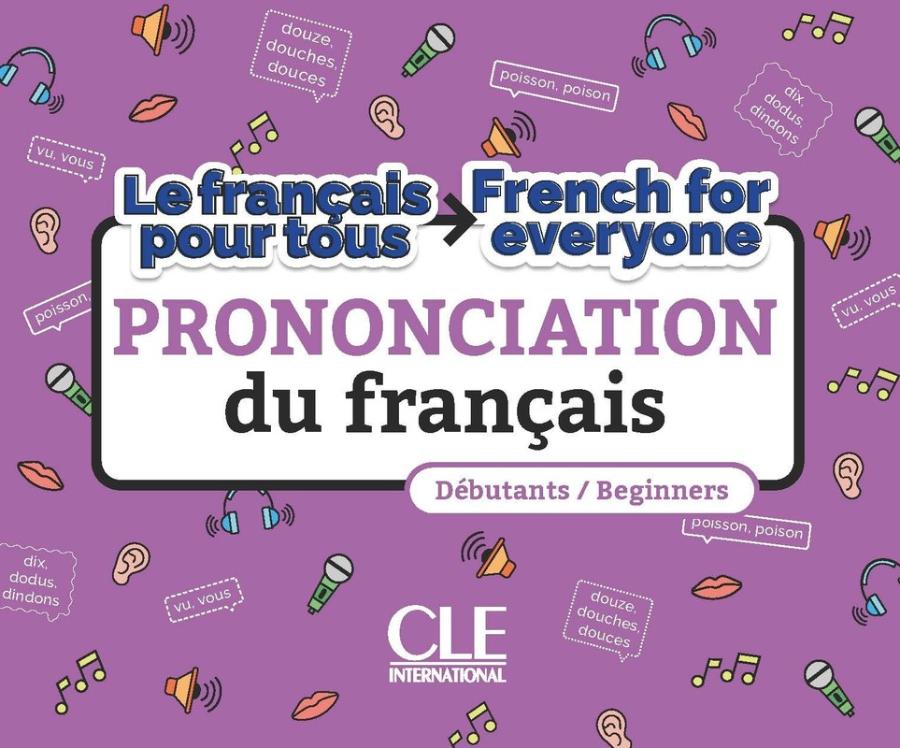 Le francais pour tous La prononciation du francais A1-A2 Livre + Audio