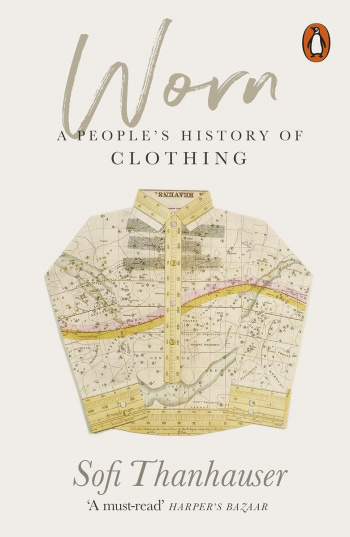 Worn A People's History of Clothing