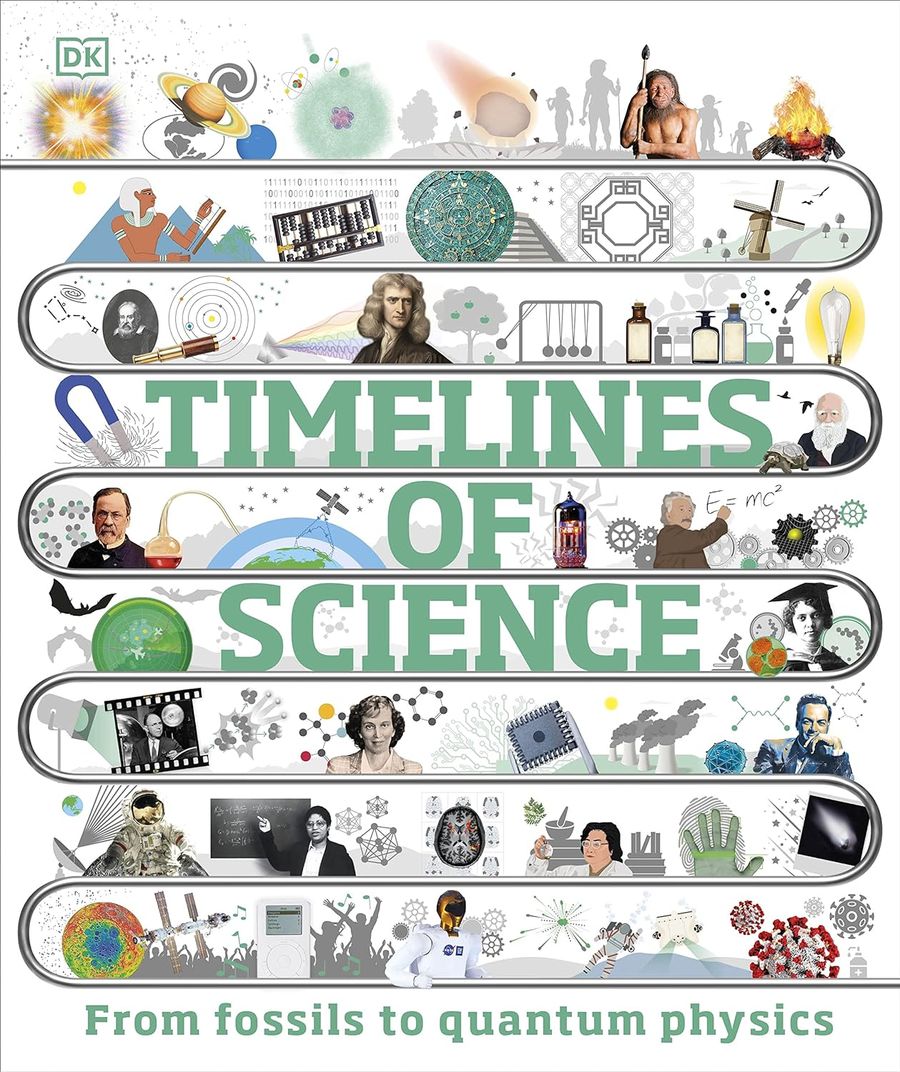Timelines of Science From Fossils to Quantum Physics