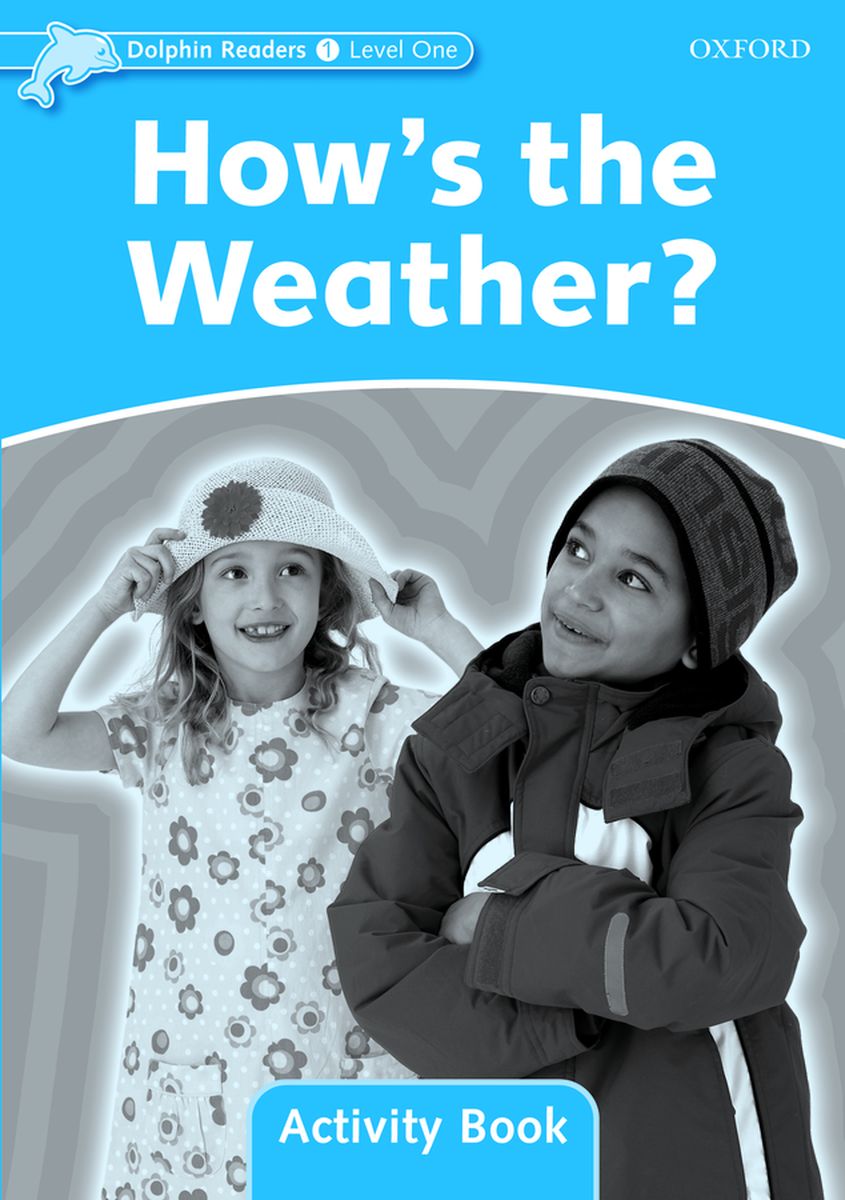 Dolphin Readers 1 How's the Weather Activity Book