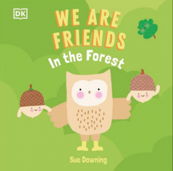 We Are Friends In the Forest Friends Can Be Found Everywhere We Look