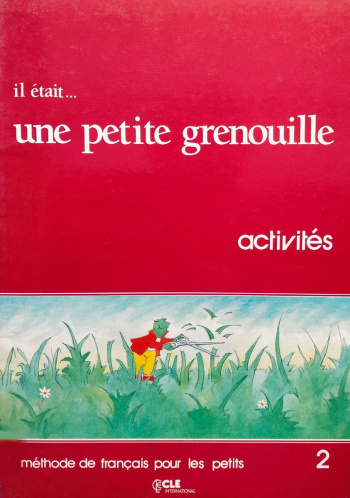 Il etait ... une petite grenouille 2 Cahier d'exercices