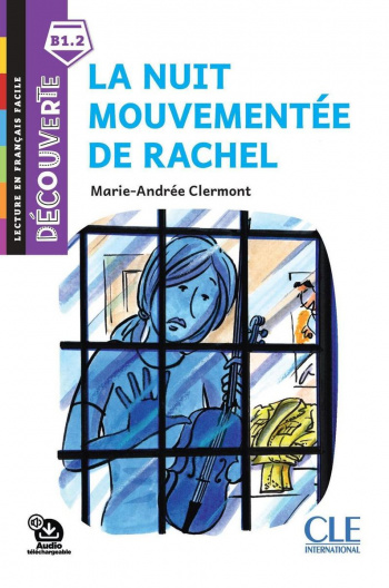 Decouverte 6 (B1.2) La Nuit Mouvementee de Rachel + Audio telechargeable