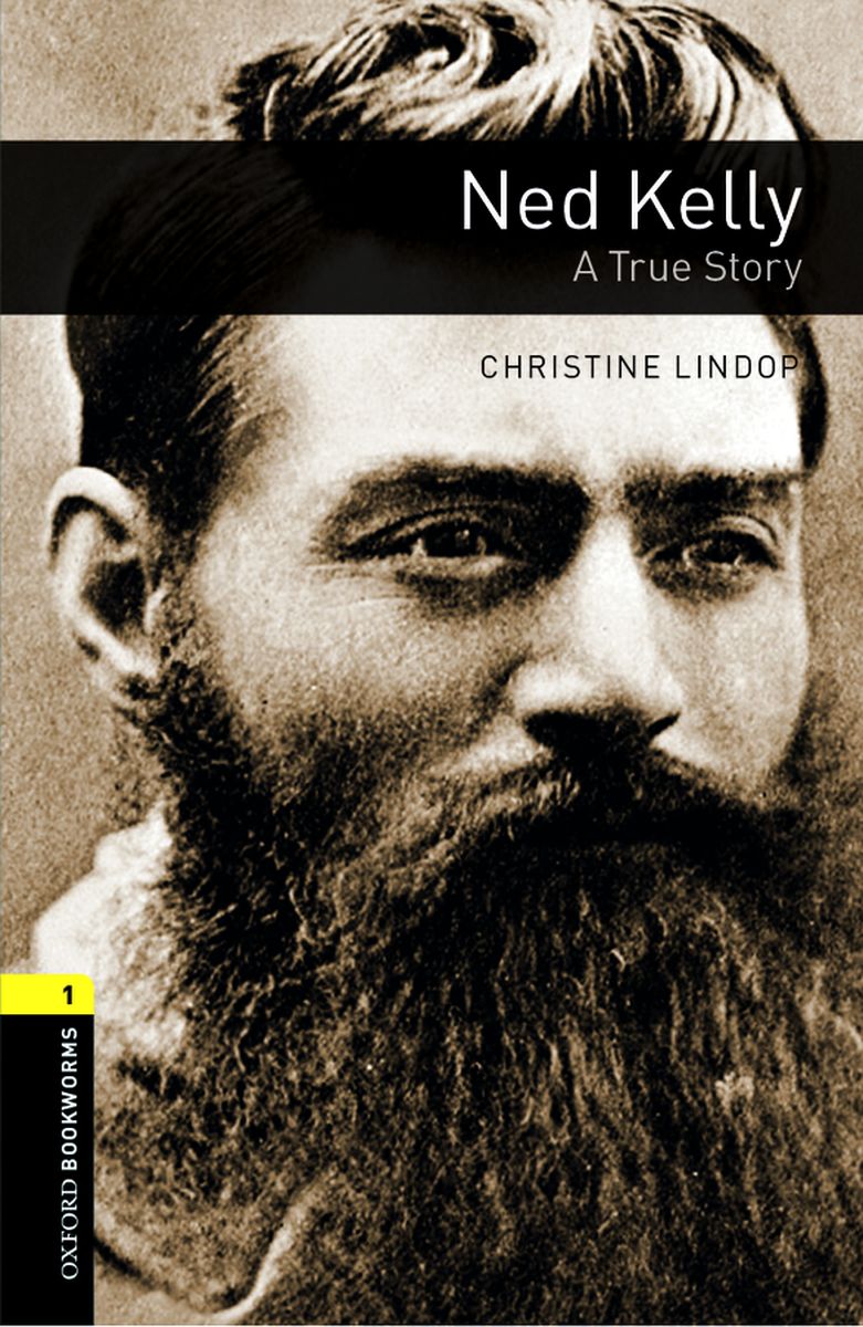 Oxford Bookworms Library 1 Ned Kelly A True Story