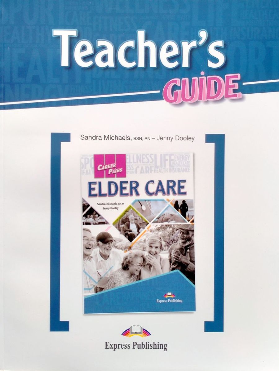 Career Paths Elder Care Teacher's Guide