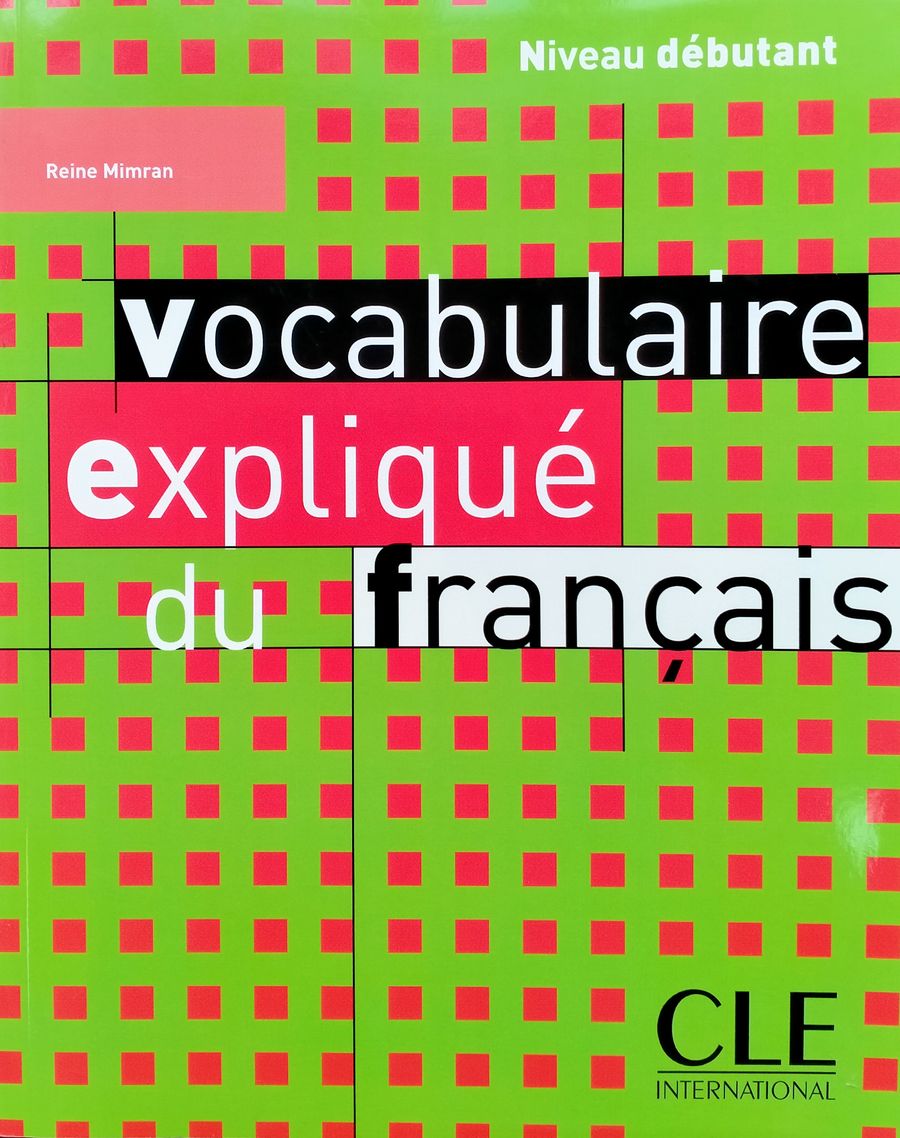 Vocabulaire explique du francais Niveau Debutant Livre