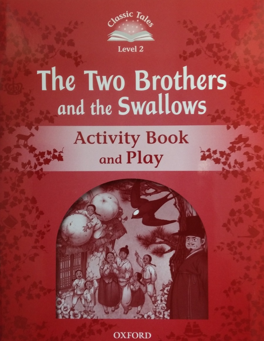 Classic Tales Level 2 The Two Brothers and the Swallows Activity Book and Play