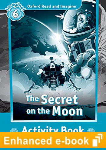 Oxford Read and Imagine 6 The Secret on the Moon Activity Book e-Book