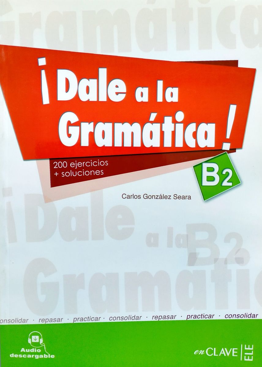 Dale a la Gramatica B2 + Audio Descargable