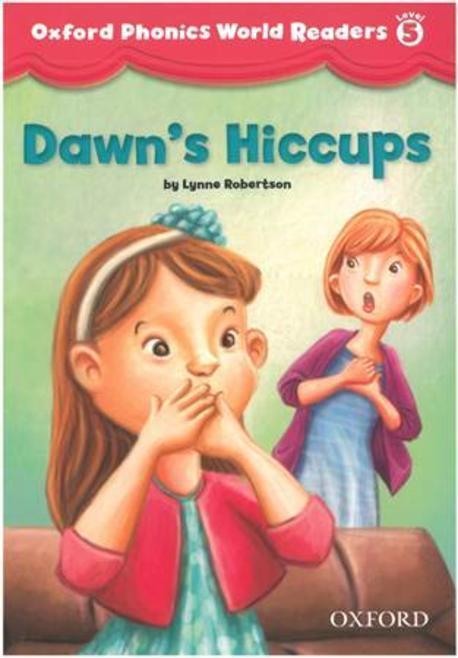 Oxford Phonics World Readers 5 Dawn's Hiccups