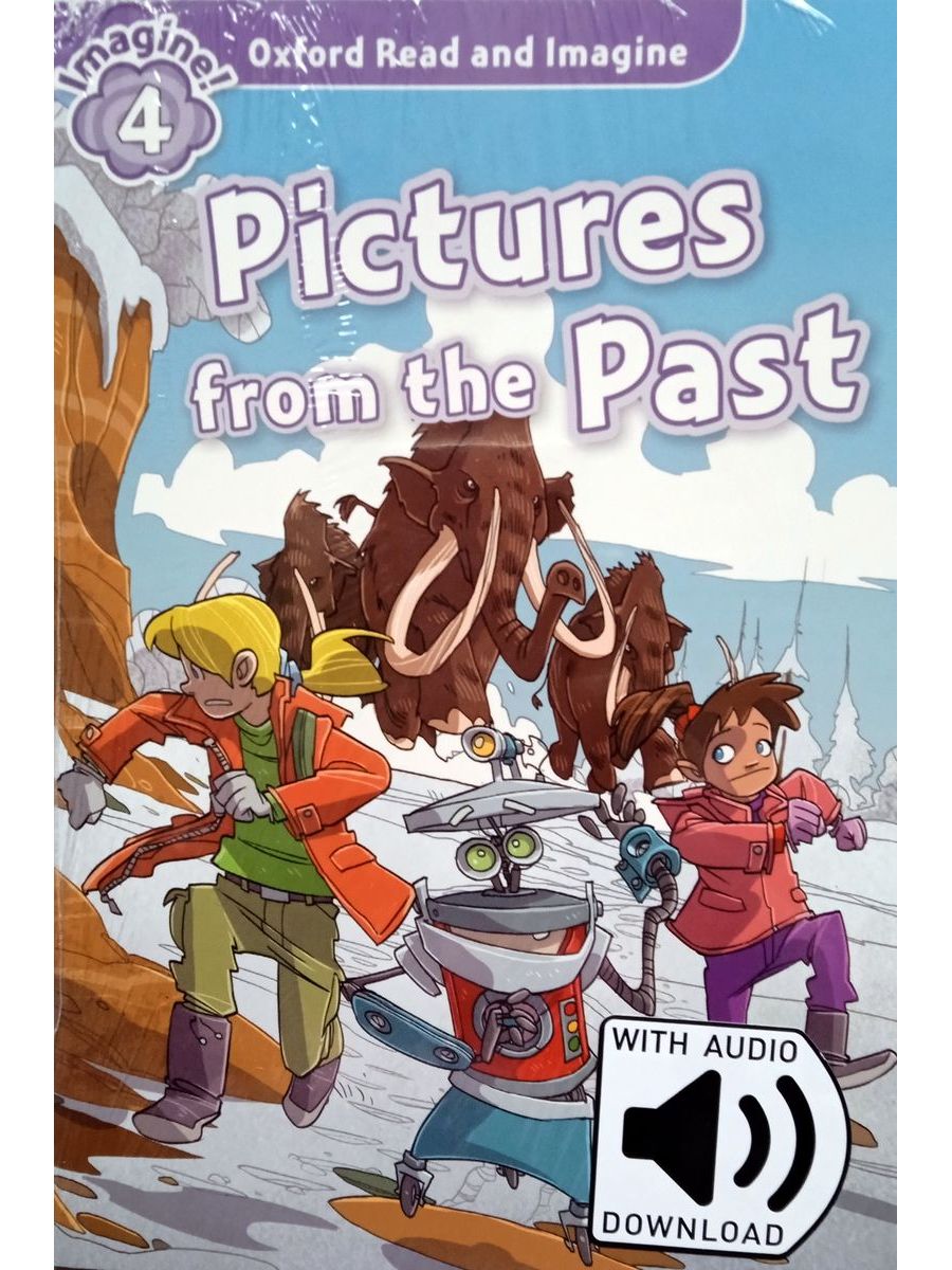 Oxford Read and Imagine 4 Pictures from the Past with Audio Download (access card inside)
