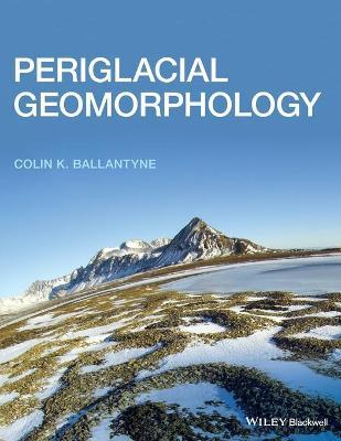 Periglacial Geomorphology and Sedimentology
