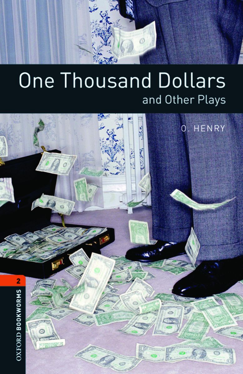 Oxford Bookworms Playscripts 2 One Thousand Dollars and Other Plays