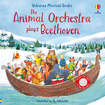 Usborne Musical Books The Animal Orchestra Plays Beethoven