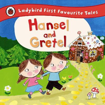 Ladybird First Favourite Tales Hansel and Gretel