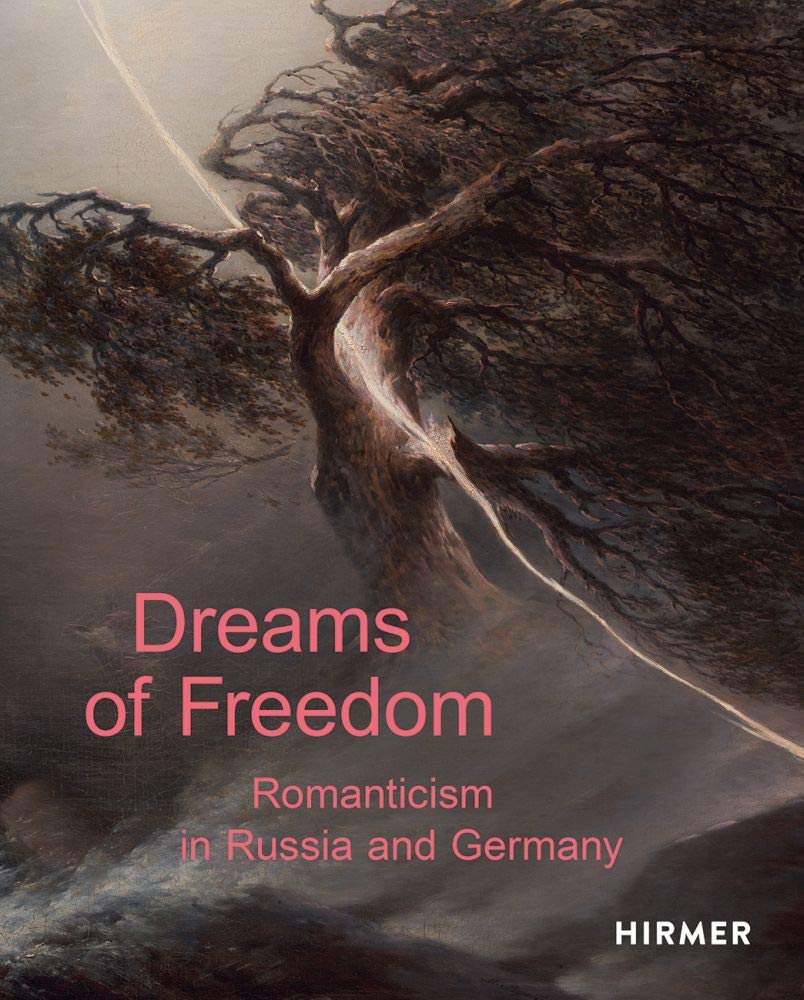 Dreams of Freedom Romanticism in Germany and Russia